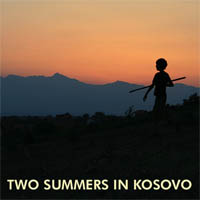 Two Summers In Kosovo