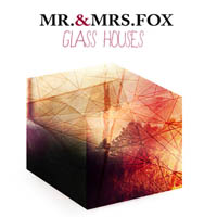 Mr. & Mrs. Fox — Glass Houses
